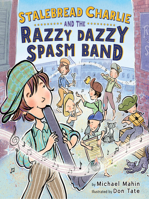 Title details for Stalebread Charlie and the Razzy Dazzy Spasm Band by Michael Mahin - Available